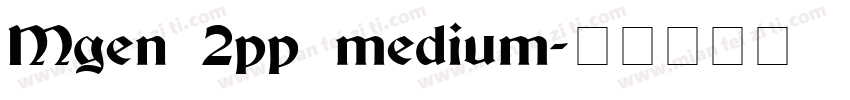 Mgen 2pp medium字体转换